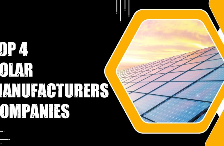 Top 4 Solar Manufacturers Companies in the UK