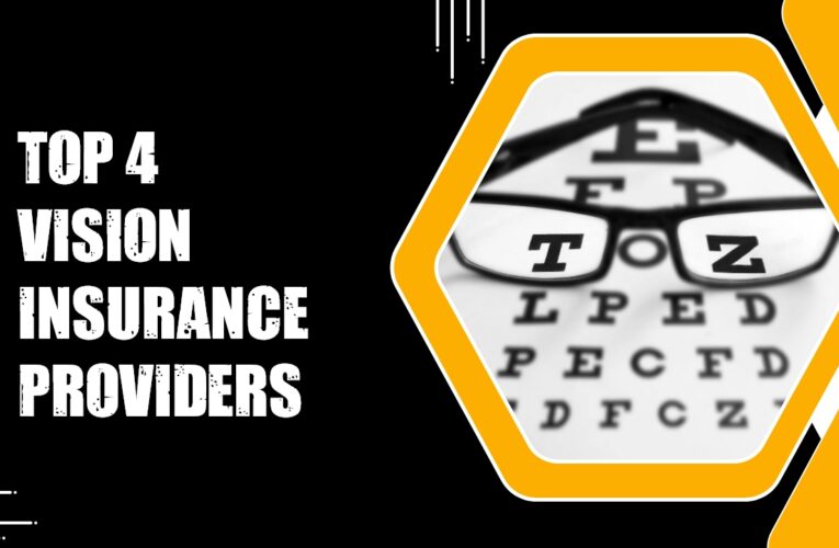 Top 4 Vision Insurance Providers in the USA